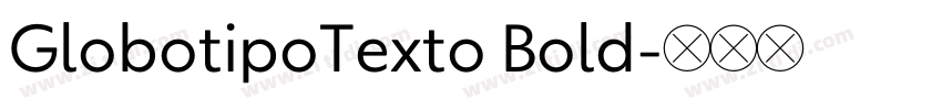 GlobotipoTexto Bold字体转换 GlobotipoTexto Bold字体转换